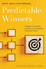 Book cover for Predictable Winners: A Handbook for Developing, Forecasting, and Launching New Products and Services