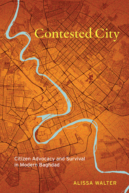 Book cover for Contested City: Citizen Advocacy and Survival in Modern Baghdad
