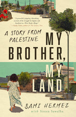 Book cover for My Brother, My Land: A Story from Palestine