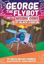 Book cover for George the Flybot and the Missing Coins of Black Canyon