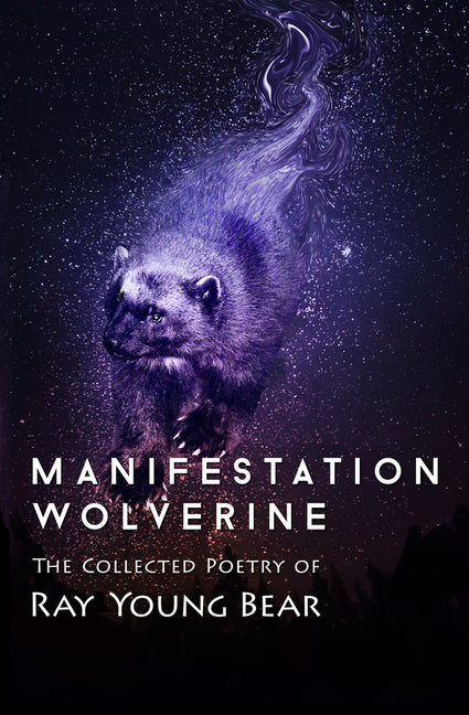 Book cover for Manifestation Wolverine: The Collected Poetry of Ray Young Bear