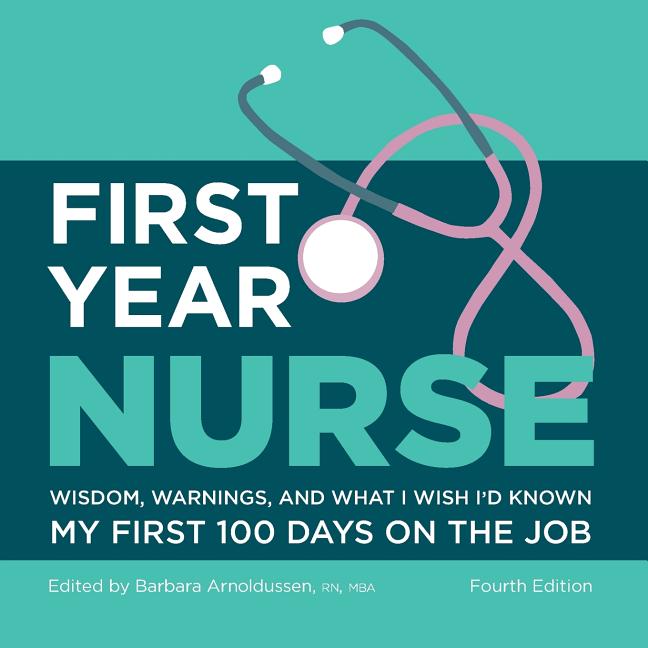 Book cover for First Year Nurse: Wisdom, Warnings, and What I Wish I'd Known My First 100 Days on the Job