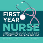 Book cover for First Year Nurse: Wisdom, Warnings, and What I Wish I'd Known My First 100 Days on the Job