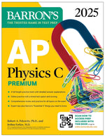 Book cover for AP Physics C Premium, Eighth Edition: 4 Practice Tests + Comprehensive Review + Online Practice (2025)