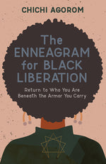 Book cover for The Enneagram for Black Liberation: Return to Who You Are Beneath the Armor You Carry