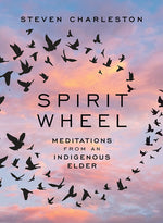 Book cover for Spirit Wheel: Meditations from an Indigenous Elder