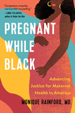Book cover for Pregnant While Black: Advancing Justice for Maternal Health in America