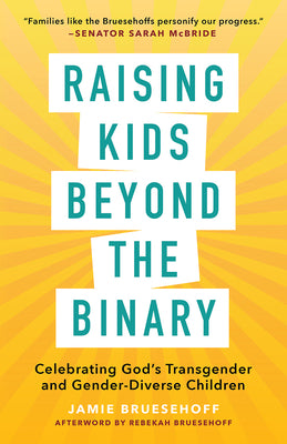 Book cover for Raising Kids beyond the Binary: Celebrating God's Transgender and Gender-Diverse Children