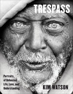 Book cover for Trespass: Portraits of Unhoused Life, Love, and Understanding