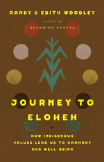 Book cover for Journey to Eloheh: How Indigenous Values Lead Us to Harmony and Well-Being