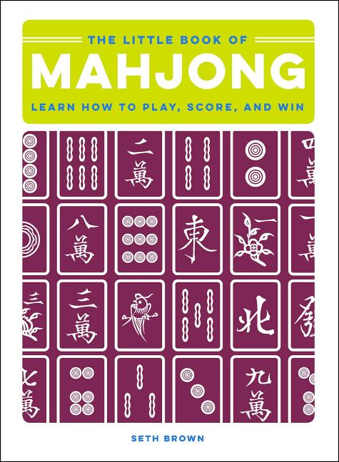 Book cover for Little Book of Mahjong: Learn How to Play, Score, and Win