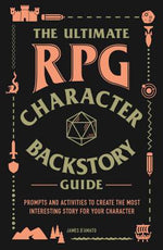 Book cover for The Ultimate RPG Character Backstory Guide: Prompts and Activities to Create the Most Interesting Story for Your Character