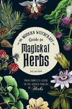 Book cover for The Modern Witchcraft Guide to Magickal Herbs: Your Complete Guide to the Hidden Powers of Herbs