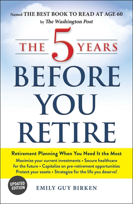 Book cover for 5 Years Before You Retire: Retirement Planning When You Need It the Most (Updated)