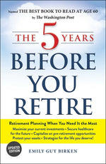 Book cover for 5 Years Before You Retire: Retirement Planning When You Need It the Most (Updated)