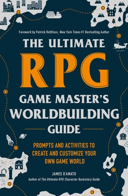 Book cover for The Ultimate RPG Game Master's Worldbuilding Guide: Prompts and Activities to Create and Customize Your Own Game World