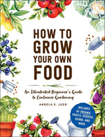 Book cover for How to Grow Your Own Food: An Illustrated Beginner's Guide to Container Gardening