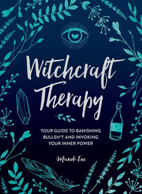 Book cover for Witchcraft Therapy: Your Guide to Banishing Bullsh*t and Invoking Your Inner Power