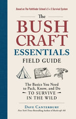 Book cover for The Bushcraft Essentials Field Guide: The Basics You Need to Pack, Know, and Do to Survive in the Wild