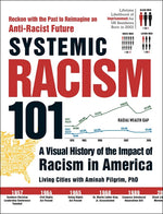 Book cover for Systemic Racism 101: A Visual History of the Impact of Racism in America