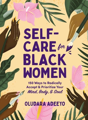Book cover for Self-Care for Black Women: 150 Ways to Radically Accept & Prioritize Your Mind, Body, & Soul