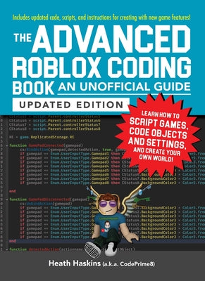 Book cover for The Advanced Roblox Coding Book: An Unofficial Guide, Updated Edition: Learn How to Script Games, Code Objects and Settings, and Create Your Own World