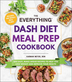 Book cover for Everything Dash Diet Meal Prep Cookbook: 200 Easy, Make-Ahead Recipes to Help You Lose Weight and Improve Your Health