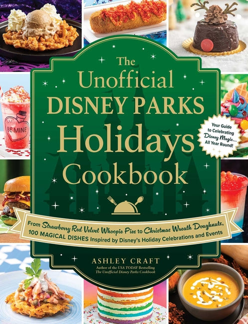 Book cover for Unofficial Disney Parks Holidays Cookbook: From Strawberry Red Velvet Whoopie Pies to Christmas Wreath Doughnuts, 100 Magical Dishes Inspired by Disne