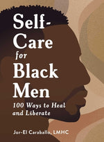 Book cover for Self-Care for Black Men: 100 Ways to Heal and Liberate