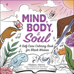 Book cover for Mind, Body, & Soul: A Self-Care Coloring Book for Black Women