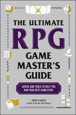 Book cover for The Ultimate RPG Game Master's Guide: Advice and Tools to Help You Run Your Best Game Ever!