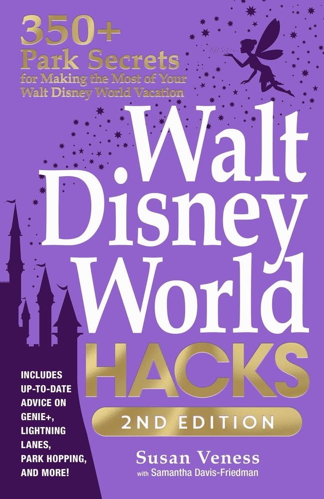 Book cover for Walt Disney World Hacks, 2nd Edition: 350+ Park Secrets for Making the Most of Your Walt Disney World Vacation