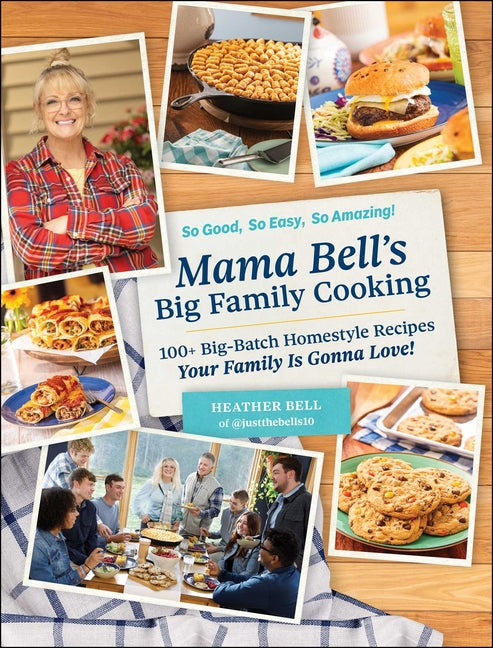 Book cover for Mama Bell's Big Family Cooking: 100+ Big-Batch Homestyle Recipes Your Family Is Gonna Love!