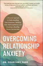 Book cover for Overcoming Relationship Anxiety: A Personal Approach to Understanding Your Emotions, Building Your Self-Confidence, and Creating a Healthy, Secure Par