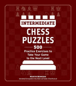 Book cover for Intermediate Chess Puzzles: 500 Practice Exercises to Take Your Game to the Next Level