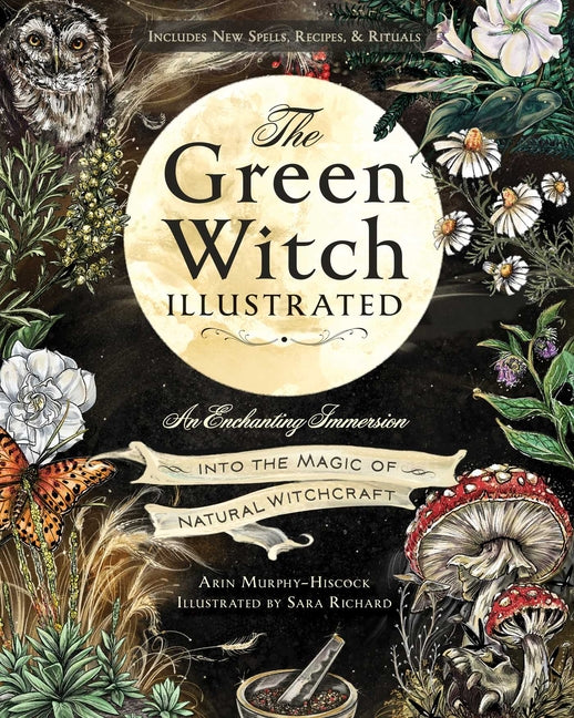 Book cover for Green Witch Illustrated: An Enchanting Immersion Into the Magic of Natural Witchcraft