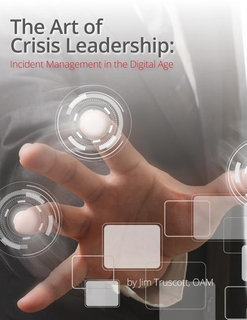Book cover for The Art of Crisis Leadership: Incident Management in the Digital Age