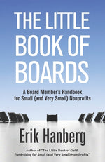 Book cover for The Little Book of Boards: A Board Member's Handbook for Small (and Very Small) Nonprofits