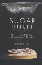 Book cover for Sugar Burn: The Not so Hot Side of the Sweet Kitchen