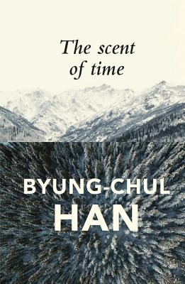 Book cover for The Scent of Time: A Philosophical Essay on the Art of Lingering