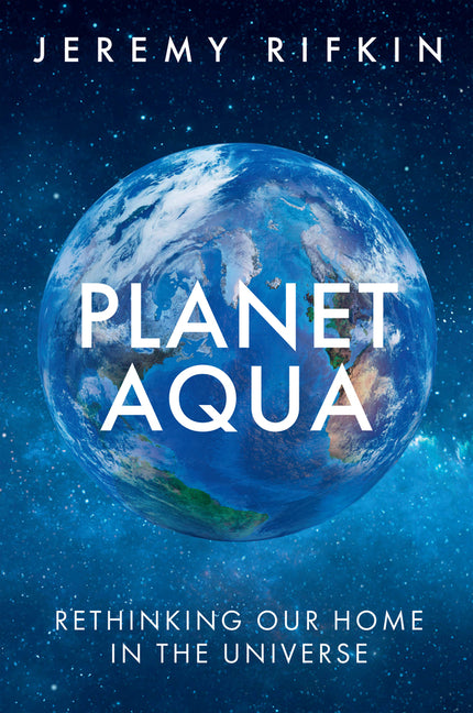 Book cover for Planet Aqua: Rethinking Our Home in the Universe