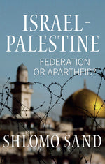 Book cover for Israel-Palestine: Federation or Apartheid?