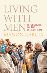Book cover for Living with Men: Reflections on the Pelicot Trial