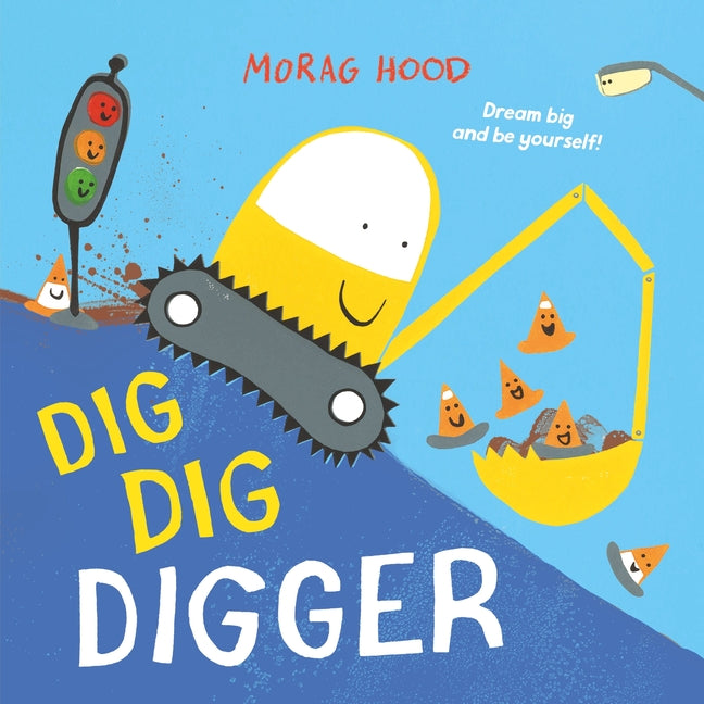 Book cover for Dig, Dig, Digger: A Little Digger with Big Dreams