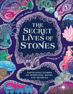 Book cover for Secret Lives of Stones: Fascinating Stories of Gemstones, Rocks and Minerals