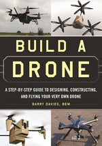 Book cover for Build a Drone: A Step-By-Step Guide to Designing, Constructing, and Flying Your Very Own Drone