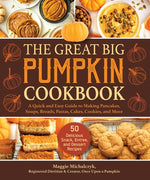 Book cover for The Great Big Pumpkin Cookbook: A Quick and Easy Guide to Making Pancakes, Soups, Breads, Pastas, Cakes, Cookies, and More
