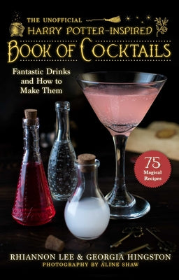 Book cover for The Unofficial Harry Potter-Inspired Book of Cocktails: Fantastic Drinks and How to Make Them
