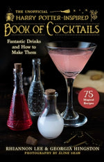 Book cover for The Unofficial Harry Potter-Inspired Book of Cocktails: Fantastic Drinks and How to Make Them