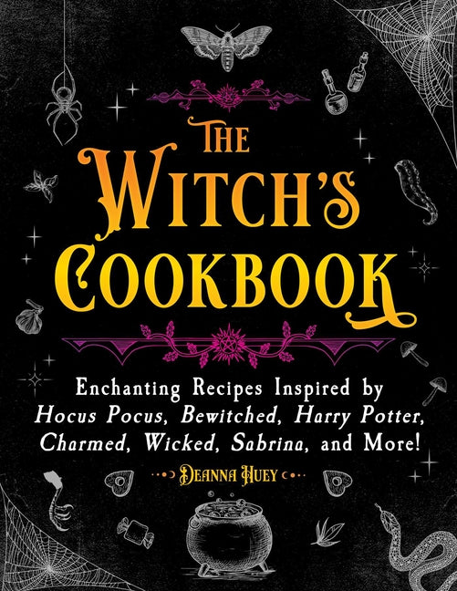 Book cover for Witch's Cookbook: Enchanting Recipes Inspired by Hocus Pocus, Bewitched, Harry Potter, Charmed, Wicked, Sabrina, and More!